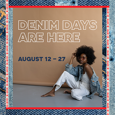 JLL_53814_D3b_PNGpkg_1mb_400sq_01kk Denim Days are here August 12 to August 27.